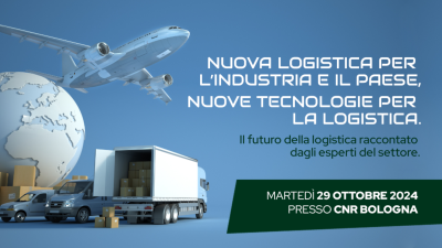 EVENTO | Nuova Logistica per l’Industria e il Paese, Nuove Tecnologie per la Logistica